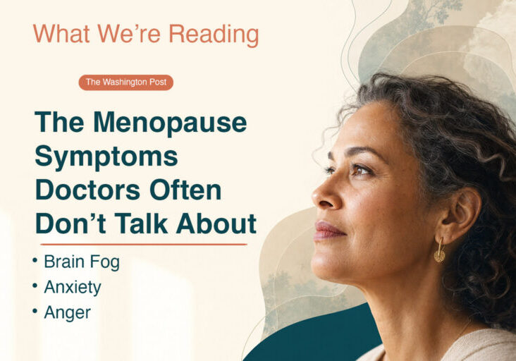 What We’re Reading graphic featuring a midlife woman and The Washington Post article “The Menopause Symptoms Doctors Often Don’t Talk About,” highlighting brain fog, anxiety, and anger.